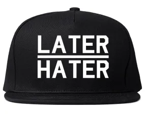 Later Hater Snapback Hat