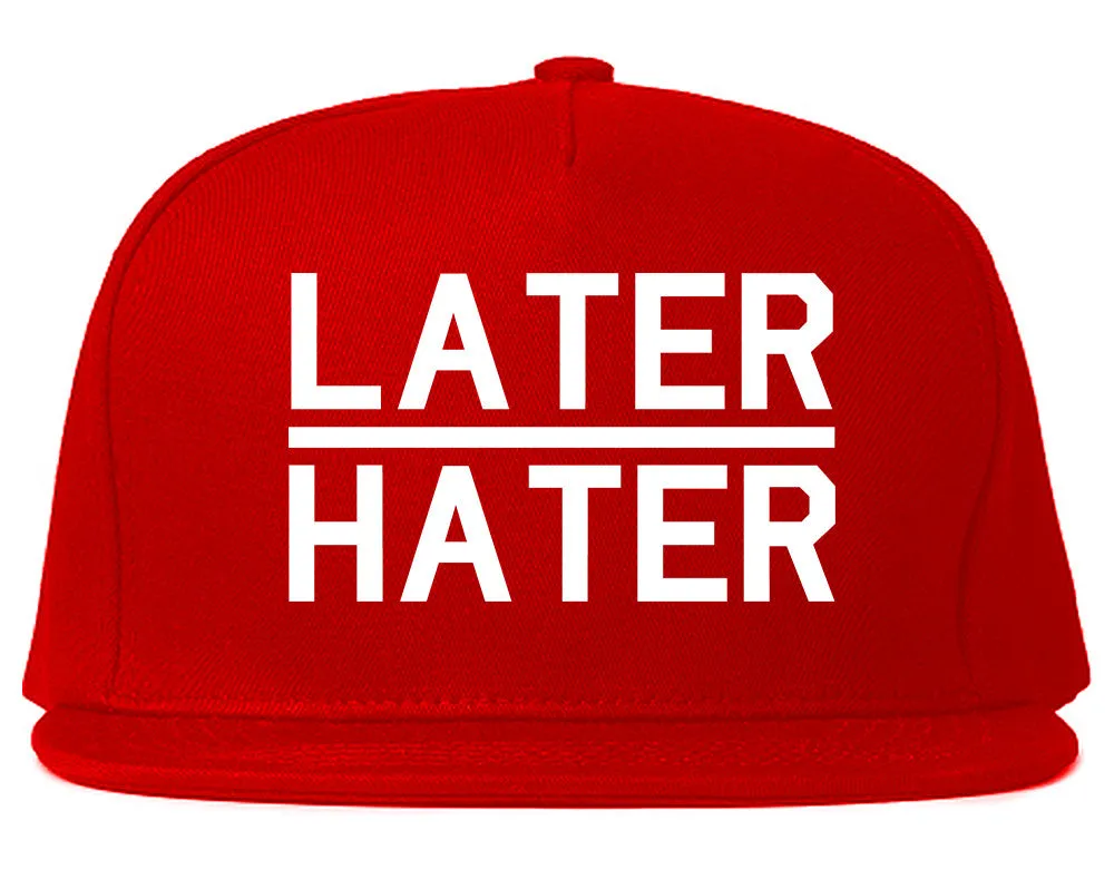 Later Hater Snapback Hat